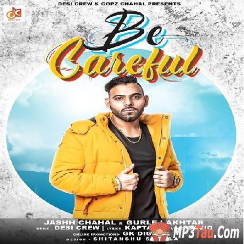 Be-Careful-ft-Gurlez-Akhtar Jashh Chahal mp3 song lyrics
